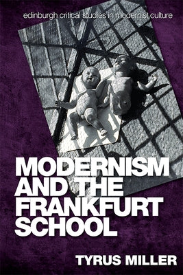 Modernism and the Frankfurt School Paperback Edinburgh University Press