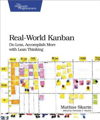 Real-World Kanban: Do Less, Accomplish More with Lean Thinking Paperback Pragmatic Bookshelf