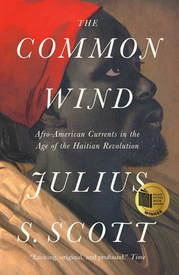 The Common Wind: Afro-American Currents in the Age of the Haitian Revolution Paperback Verso