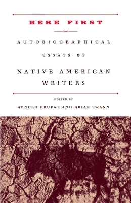 Here First: Autobiographical Essays by Native American Writers Paperback Knopf Publishing Group