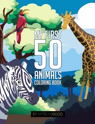 Spread good my first 50 animals coloring book-coloring books for kids, ages 2-4 ages 4-8, boys, girls, toddlers- 50 high-quality illustrations-includi Paperback Independently Published