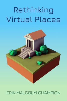Rethinking Virtual Places Paperback Indiana University Press (Ips)