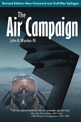 The Air Campaign: Planning for Combat Paperback iUniverse