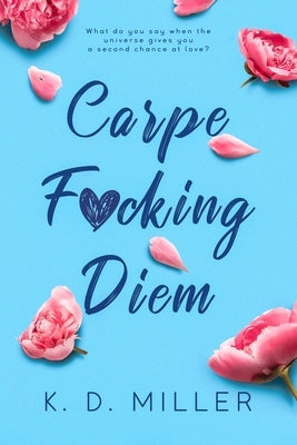 Carpe F*cking Diem Paperback K. D. Miller