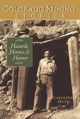 Colorado Mining Stories Paperback Western Reflections Publishing Co.
