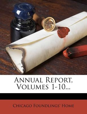 Annual Report, Volumes 1-10... Paperback Nabu Press