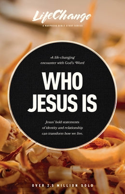 Who Jesus Is: A Bible Study on the "I Am" Statements of Christ Paperback NavPress Publishing Group