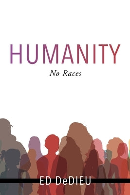 Humanity: No Races Paperback Xulon Press