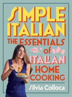 Simple Italian: The Essentials of Italian Home Cooking Paperback Plum