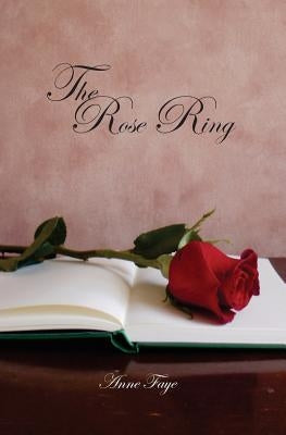 The Rose Ring Paperback Createspace Independent Publishing Platform