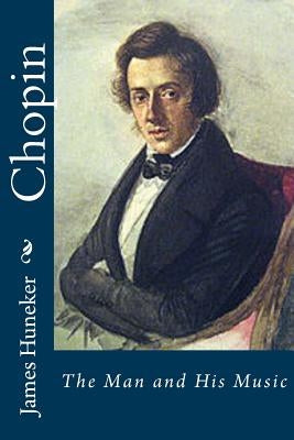 Chopin: The Man and His Music Paperback Createspace Independent Publishing Platform
