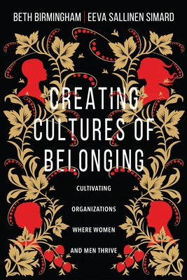 Creating Cultures of Belonging: Cultivating Organizations Where Women and Men Thrive Paperback IVP