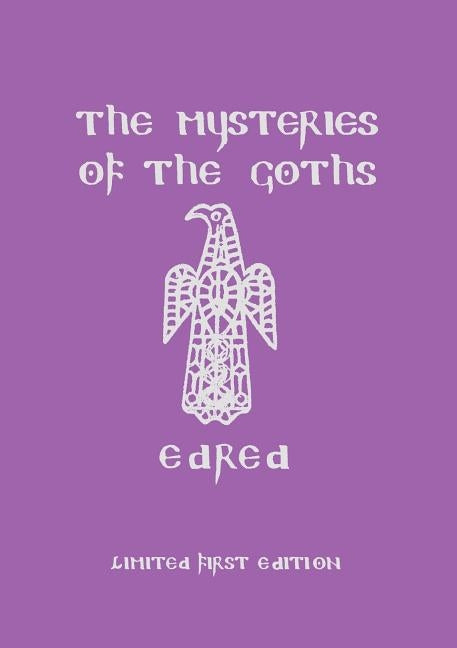 The Mysteries of the Goths by Thorsson, Edred