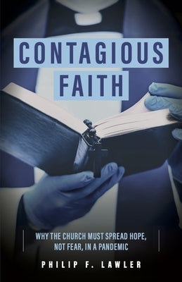 Contagious Faith: Why the Church Must Spread Hope, Not Fear, in a Pandemic Crisis