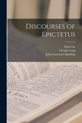 Discourses of Epictetus Paperback Legare Street Press