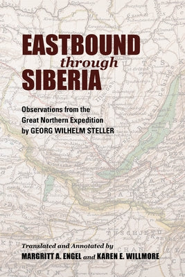 Eastbound Through Siberia: Observations from the Great Northern Expedition Paperback Indiana University Press (Ips)