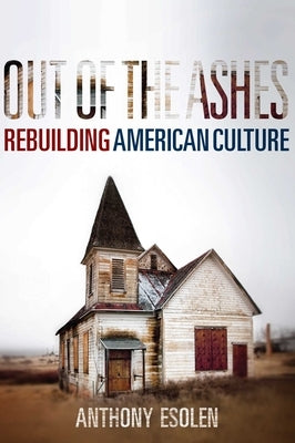 Paperback of Out of the Ashes: Rebuilding American Culture by Regnery Publishing, showing the book cover with title and author details.