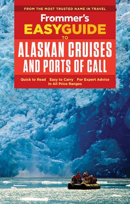 Frommer's Easyguide to Alaskan Cruises and Ports of Call Paperback Frommermedia