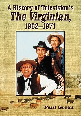 History of Television's the Virginian, 1962-1971 Paperback McFarland and Company, Inc.