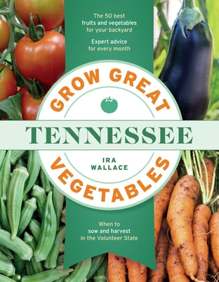 Grow Great Vegetables in Tennessee Timber Press (OR)