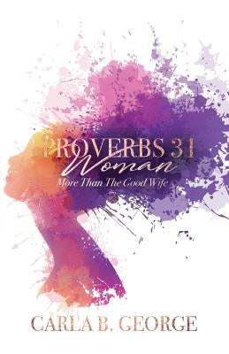 Proverbs 31 Woman: More Than The Good Wife Paperback Bermudaconnect