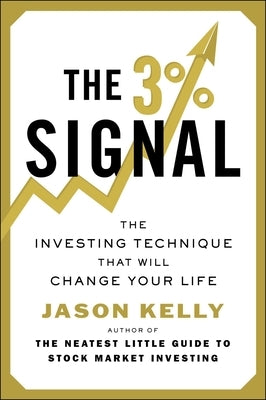 The 3% Signal: The Investing Technique That Will Change Your Life Paperback Plume Books