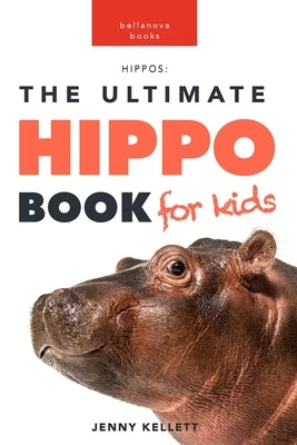 Hippos: The Ultimate Hippo Book for Kids: 100+ Amazing Hippo Facts, Photos, Quiz and More Paperback Blurb