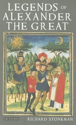 Legends of Alexander the Great Paperback Bloomsbury Publishing PLC