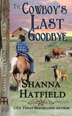 The Cowboy's Last Goodbye Paperback Createspace Independent Publishing Platform