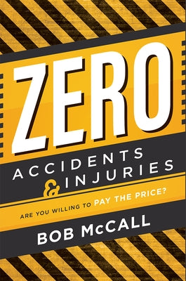 Zero Accidents & Injuries: Are You Willing to Pay the Price? Advantage Media Group