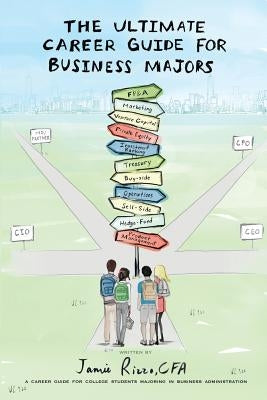 The Ultimate Career Guide for Business Majors Paperback Createspace Independent Publishing Platform