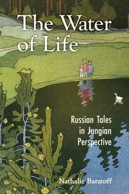 The Water of Life: Russian Tales in Jungian Perspective Paperback Chiron Publications