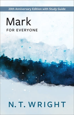 Mark for Everyone: 20th Anniversary Edition with Study Guide Paperback Westminster John Knox Press