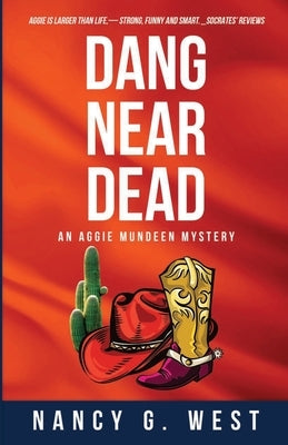 Dang Near Dead: Aggie Mundeen Mystery #2 Paperback Southwest Publications