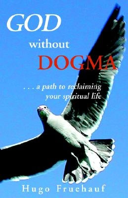 God Without Dogma Paperback Xlibris