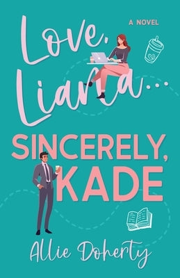 Love, Liana... Sincerely Kade Paperback Lake Country Press & Review