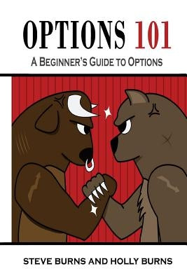 Options 101: A Beginner's Guide to Trading Options in the Stock Market Createspace Independent Publishing Platform