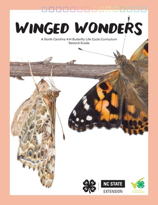 Winged Wonders: Butterfly Life Cycles for Second Grade Paperback North Carolina 4-H