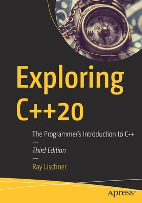 Exploring C++20: The Programmer's Introduction to C++ Paperback Apress