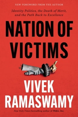 Nation of Victims: Identity Politics, the Death of Merit, and the Path Back to Excellence Paperback Center Street