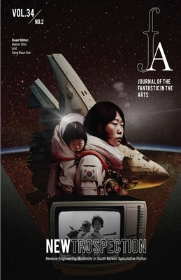 Journal of the Fantastic in the Arts - 2023 /Volume 34 Number 2 - NEWTROSPECTION Paperback Favian Press