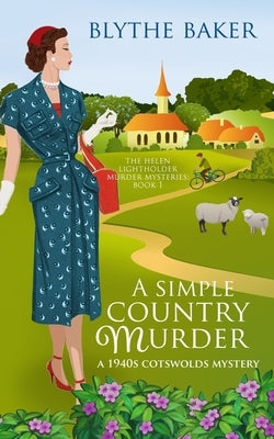 A Simple Country Murder: A 1940s Cotswolds Mystery Paperback Independently Published