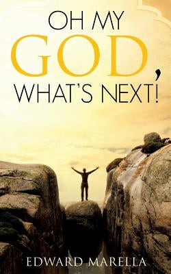 Oh My God, What's Next! Paperback Xulon Press