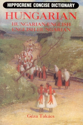Hungarian-English/English-Hungarian Concise Dictionary Paperback Hippocrene Books