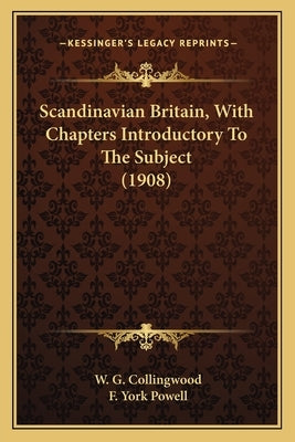 Scandinavian Britain, with Chapters Introductory to the Subject (1908) Paperback Kessinger Publishing