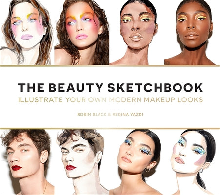 The Beauty Sketchbook (Guided Sketchbook): Illustrate Your Own Modern Makeup Looks Paperback Harry N. Abrams