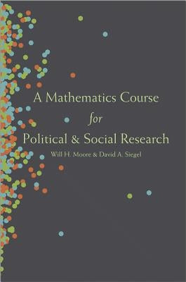 A Mathematics Course for Political and Social Research Paperback Princeton University Press
