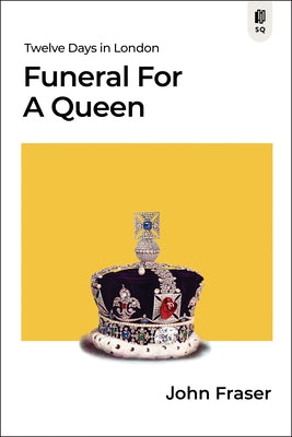 Funeral for a Queen: Twelve Days in London Paperback Sutherland House Books