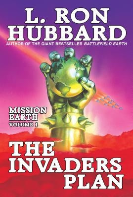 The Invaders Plan: Mission Earth Volume 1 Paperback Galaxy Press (CA)