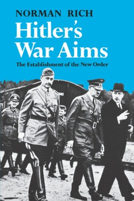 Hitler's War Aims: The Establishment of the New Order Paperback W. W. Norton & Company